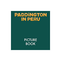 HarperCollins Publishers Paddington in Peru: The Movie Storybook (häftad, eng)