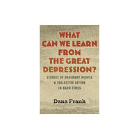 Beacon Press What Can We Learn from the Great Depression? (inbunden, eng)