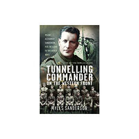 Pen & Sword Books Ltd Tunnelling Commander on the Western Front (inbunden, eng)