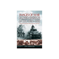 Pen & Sword Books Ltd Panzer-divisions at War 1939-1945 (Images of War Series) (häftad, eng)