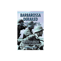 Helion & Company Barbarossa Derailed: the Battle for Smolensk 10 July - 10 September 1941 Volume 2 (inbunden, eng)