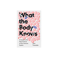 Yale university press What the Body Knows (inbunden, eng)