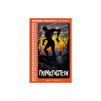 Oxford University Press Oxford Children's Classics: Frankenstein (häftad, eng)