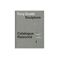 Mit press ltd Tony Smith Catalogue Raisonne (inbunden, eng)