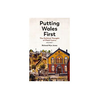 University of wales press Putting Wales First (häftad, eng)