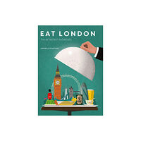 ACC Art Books Eat London: The 85 Tastiest Addresses (häftad, eng)