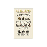 Transworld publishers ltd A History of Britain in Ten Enemies (inbunden, eng)