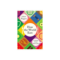 Granta Books How the World Eats (inbunden, eng)