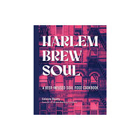 Quarto Publishing Group USA Inc Harlem Brew Soul (inbunden, eng)