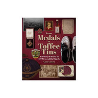 Pitch Publishing Ltd From Medals to Toffee Tins (inbunden, eng)