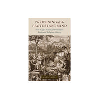 Oxford University Press Inc The Opening of the Protestant Mind (inbunden, eng)