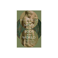 Oxford University Press Inc In the Mind, in the Body, in the World (inbunden, eng)