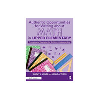 Taylor & francis ltd Authentic Opportunities for Writing about Math in Upper Elementary (häftad, eng)