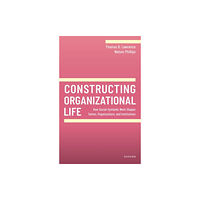 Oxford University Press Constructing Organizational Life (häftad, eng)