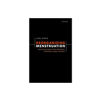 Oxford University Press Reorganizing Menstruation (inbunden, eng)