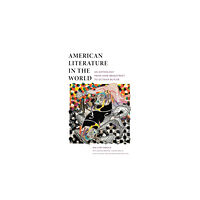 Columbia university press American Literature in the World (inbunden, eng)