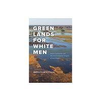 The university of chicago press Green Lands for White Men (häftad, eng)