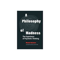 Mit press ltd A Philosophy of Madness (inbunden, eng)