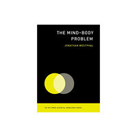 Mit press ltd The Mind–Body Problem (häftad, eng)