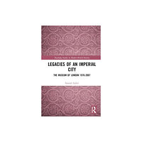 Taylor & francis ltd Legacies of an Imperial City (inbunden, eng)