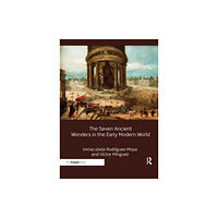 Taylor & francis ltd The Seven Ancient Wonders in the Early Modern World (häftad, eng)