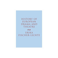 Taylor & francis ltd History of European Drama and Theatre (häftad, eng)