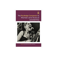 Taylor & francis ltd The Routledge Companion to Women and Musical Leadership (inbunden, eng)