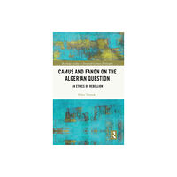 Taylor & francis ltd Camus and Fanon on the Algerian Question (inbunden, eng)