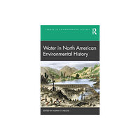 Taylor & francis ltd Water in North American Environmental History (häftad, eng)