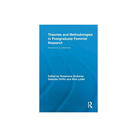 Taylor & francis ltd Theories and Methodologies in Postgraduate Feminist Research (häftad, eng)