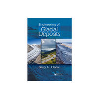 Taylor & francis ltd Engineering of Glacial Deposits (häftad, eng)