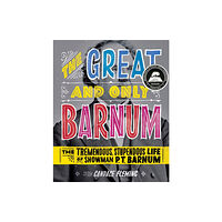 Random House USA Inc The Great and Only Barnum: The Tremendous, Stupendous Life of Showman P. T. Barnum (inbunden, eng)