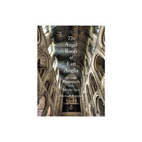 Boydell & Brewer Ltd The  The Angel Roofs of East Anglia (häftad, eng)