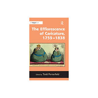 Taylor & francis ltd The Efflorescence of Caricature, 1759–1838 (inbunden, eng)