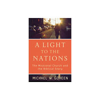 Baker publishing group A Light to the Nations – The Missional Church and the Biblical Story (häftad, eng)