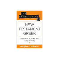 Kregel Publications,U.S. The Handy Guide to New Testament Greek – Grammar, Syntax, and Diagramming (häftad, eng)