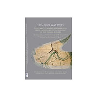 Oxford Archaeology London Gateway (inbunden, eng)