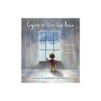 Tilbury House,U.S. Crying is Like the Rain (häftad, eng)