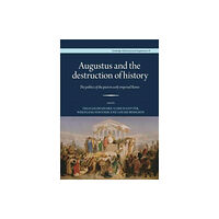 Cambridge Philological Society Augustus and the Destruction of History (inbunden, eng)