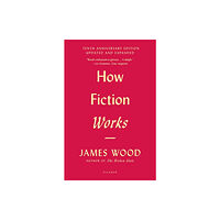 PICADOR How Fiction Works (häftad, eng)