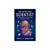 Cambridge University Press The Effective Scientist (häftad, eng)