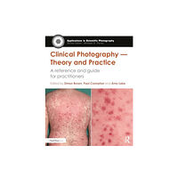 Taylor & francis ltd Clinical Photography — Theory and Practice (häftad, eng)