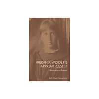 Edinburgh university press Virginia Woolf's Apprenticeship (häftad, eng)