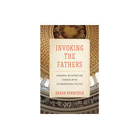 Johns Hopkins University Press Invoking the Fathers (inbunden, eng)