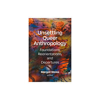 Duke university press Unsettling Queer Anthropology (häftad, eng)