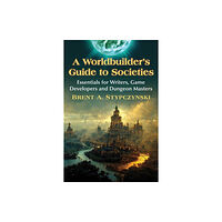 McFarland & Co Inc A Worldbuilder's Guide to Societies (häftad, eng)