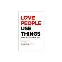 Headline Publishing Group Love People, Use Things (inbunden, eng)