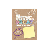 Sage publications inc The Kickstart Guide to Making GREAT Makerspaces (bok, spiral, eng)