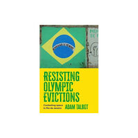 Manchester university press Resisting Olympic Evictions (inbunden, eng)