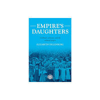 Manchester university press Empire's Daughters (inbunden, eng)